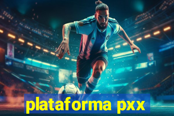 plataforma pxx